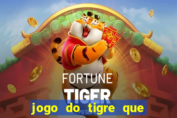 jogo do tigre que dao bonus no cadastro